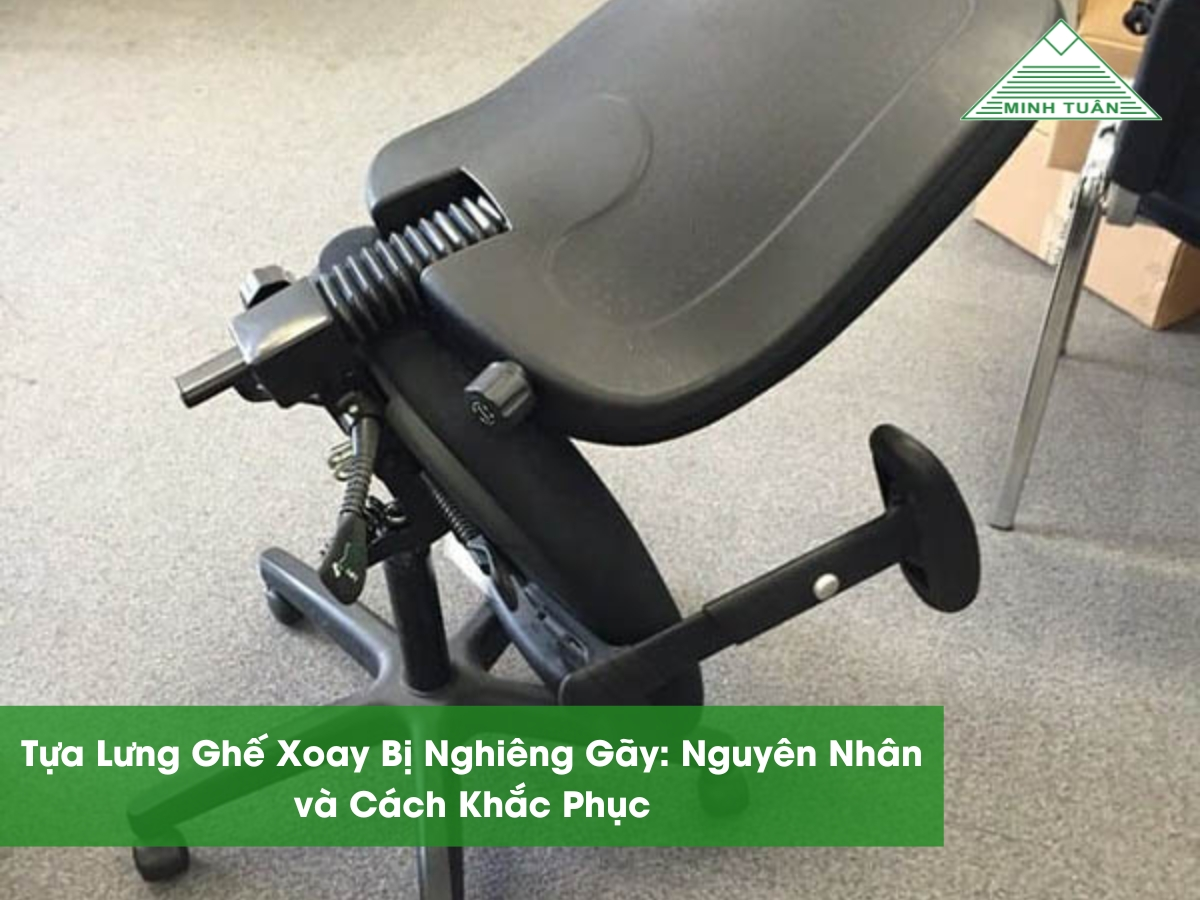 Ghế Văn Phòng Bị Nghiêng Nguyên Nhân Và Cách Khắc Phục Đúng Cách